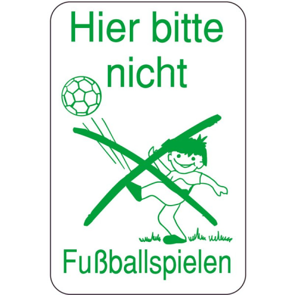 Stein HGS Sonderschild, Hier bitte nicht Fußballspielen, 400 x 600 mm, 14989