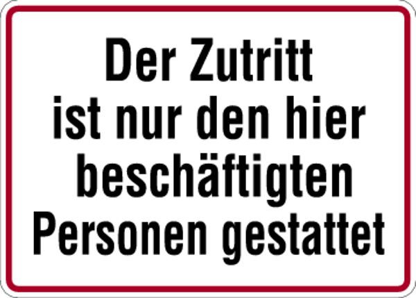 Schilder Klar Grundstücksbeschilderung Zutritt nur beschäftigte Personen, 350x250x0.45 mm Aluminium geprägt, 385/00