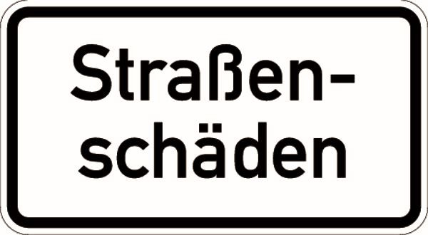 Schilder Klar Zusatzzeichen Straßenschäden, 600x330x2 mm Aluminium 2 mm, reflektierend Typ I, 10063421
