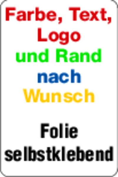 Schilder Klar Folienschild selbstklebend, Farben, Text und Logo nach Wunsch, Hochformat, 250x350 mm Folie selbstklebend, 939/62.02