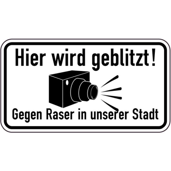 Stein HGS Sonderschild, Hier wird geblitzt! Gegen Raser in unserer Stadt, 600 x 330 mm, 15022