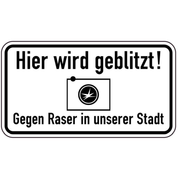 Stein HGS Sonderschild, Hier wird geblitzt! Gegen Raser in unserer Stadt, 600 x 330 mm, 15024