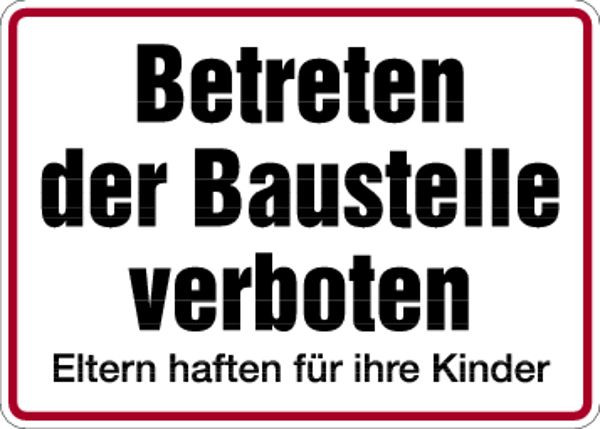 Schilder Klar Baustellenkennzeichnung Betreten der Baustelle verboten / Eltern haften, 350x250x0.45 mm Aluminium geprägt, 813/00