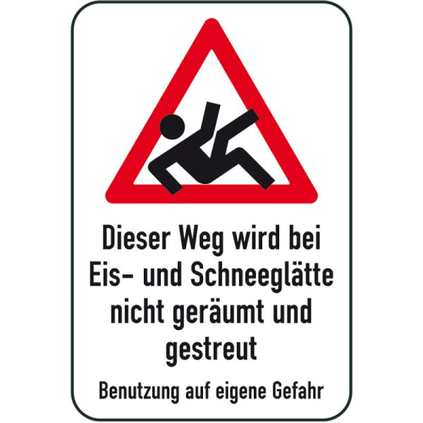 Stein HGS Winterschild/Verkehrszeichen Dieser Weg wird bei Eis- und Schneeglätte nicht geräumt und gestreut - Benutzung auf eigene Gefahr, 400x600mm, 14733