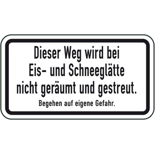 Stein HGS Winterschild/Verkehrszeichen Dieser Weg wird bei Eis- und Schneeglätte nicht geräumt und gestreut - Begehen auf eigene Gefahr, 600x330mm, 14700