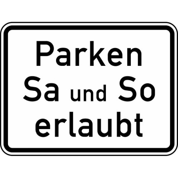 Stein HGS Parken Samstag und Sonntag erlaubt Nr. 1042-37, 420 x 315 mm, Alform, RA1, 1042-37-112