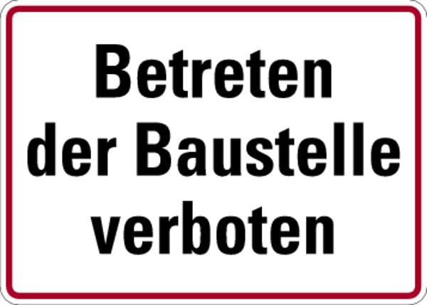 Schilder Klar Baustellenkennzeichnung Betreten der Baustelle verboten Schwarz/weiß, 350x250x0.45 mm Aluminium geprägt, 751/00