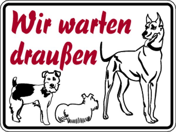 Schilder Klar Grundstücksbeschilderung Wir warten draußen, 200x150x0.45 mm Aluminium geprägt, 394/50