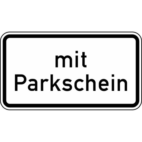 Stein HGS Nur mit Parkschein Nr. 1053-31, 600 x 330 mm, Flachform 2 mm, RA1, 1053-31-211