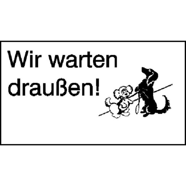 Stein HGS Hinweisschild, Wir warten draußen! für Gewerbe und Privat, Folie,selbstklebend, 21.5349
