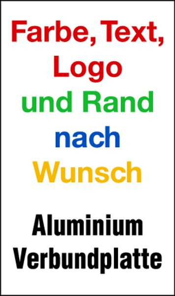 Schilder Klar Aluminium Verbundplatte Farben, Text und Logo nach Wunsch, Querformat, 400x300x2 mm Aluverbund, 939/13.01
