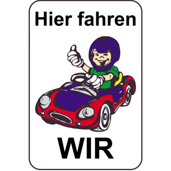 Stein HGS Kinderhinweisschild/Verkehrszeichen Hier fahren WIR, 500x750mm, Grund: weiß lackiert, 14765
