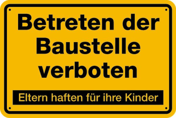 Schilder Klar Baustellenkennzeichnung Betreten der Baustelle verboten Eltern haften gelb/schwarz, 300x200x1.5 mm Kunststoff, 813/41