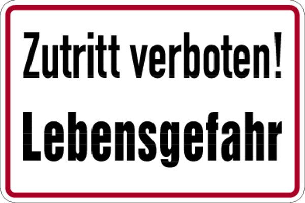 Schilder Klar Grundstücksbeschilderung Zutritt verboten! Lebensgefahr, 300x200x0.45 mm Aluminium geprägt, 404/00