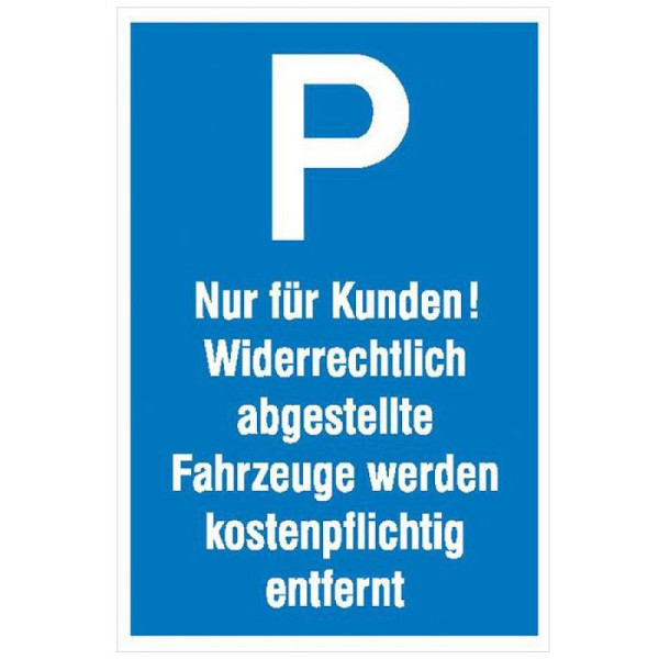 Stein HGS Parkplatzschild, Nur für Kunden! Widerrechtlich abgestellte Fahrzeuge werden kostenpflichtig entfernt, 250 x 400 mm / Kunststoff (Polystrol), 41.5147