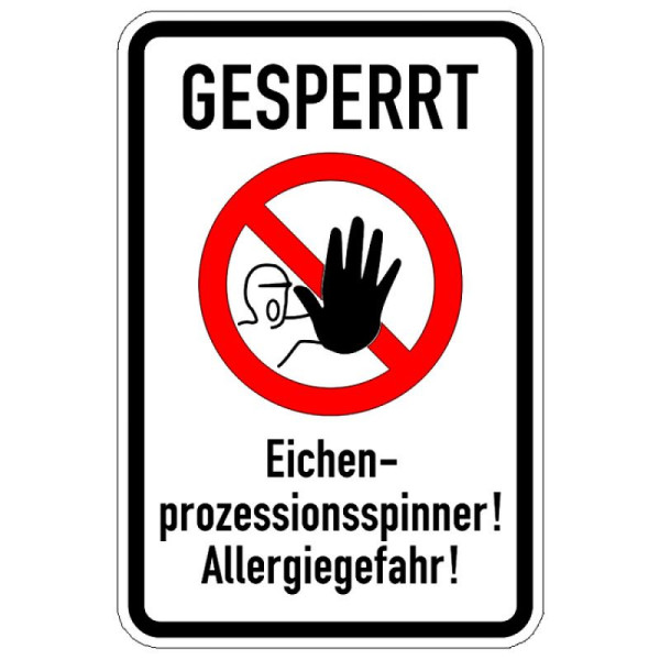 Stein HGS Sonderschild, GESPERRT, Eichenprozessionsspinner! Allergiegefahr!, 37821